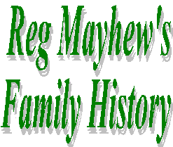 Reg Mayhew&#39;s Family History